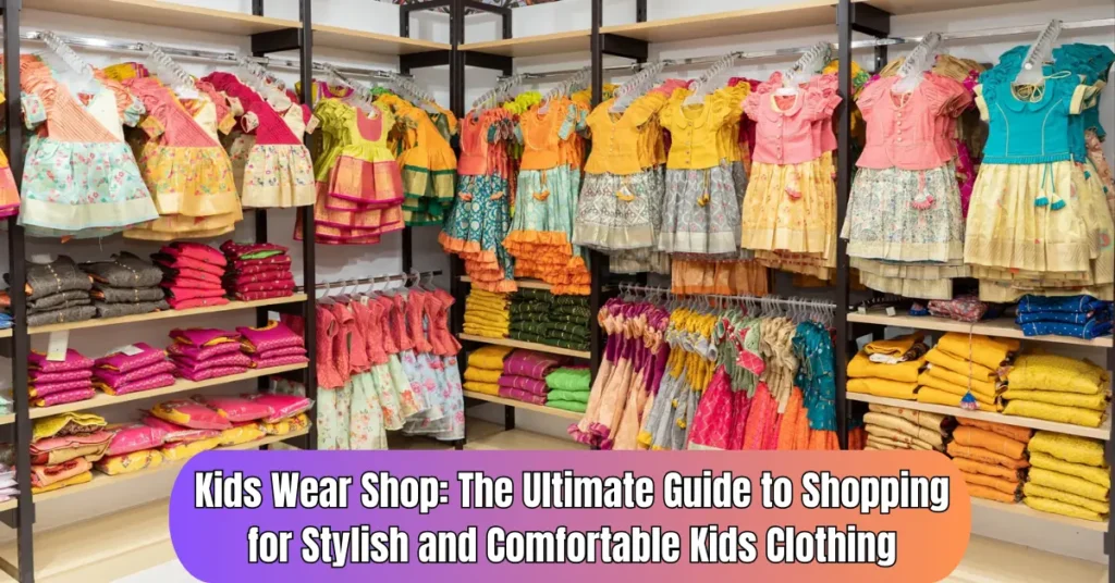 kids wear 32shop the ultimate guide to shopping for stylish and comfortable kids clothing