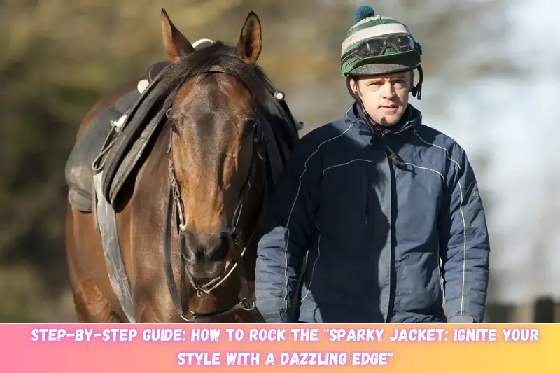 step-by-step guide how to rock the sparky jacket lgnite your style with a dazzling edge